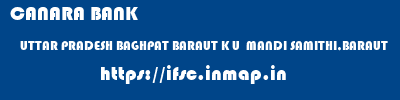 CANARA BANK  UTTAR PRADESH BAGHPAT BARAUT K U  MANDI SAMITHI,BARAUT  ifsc code